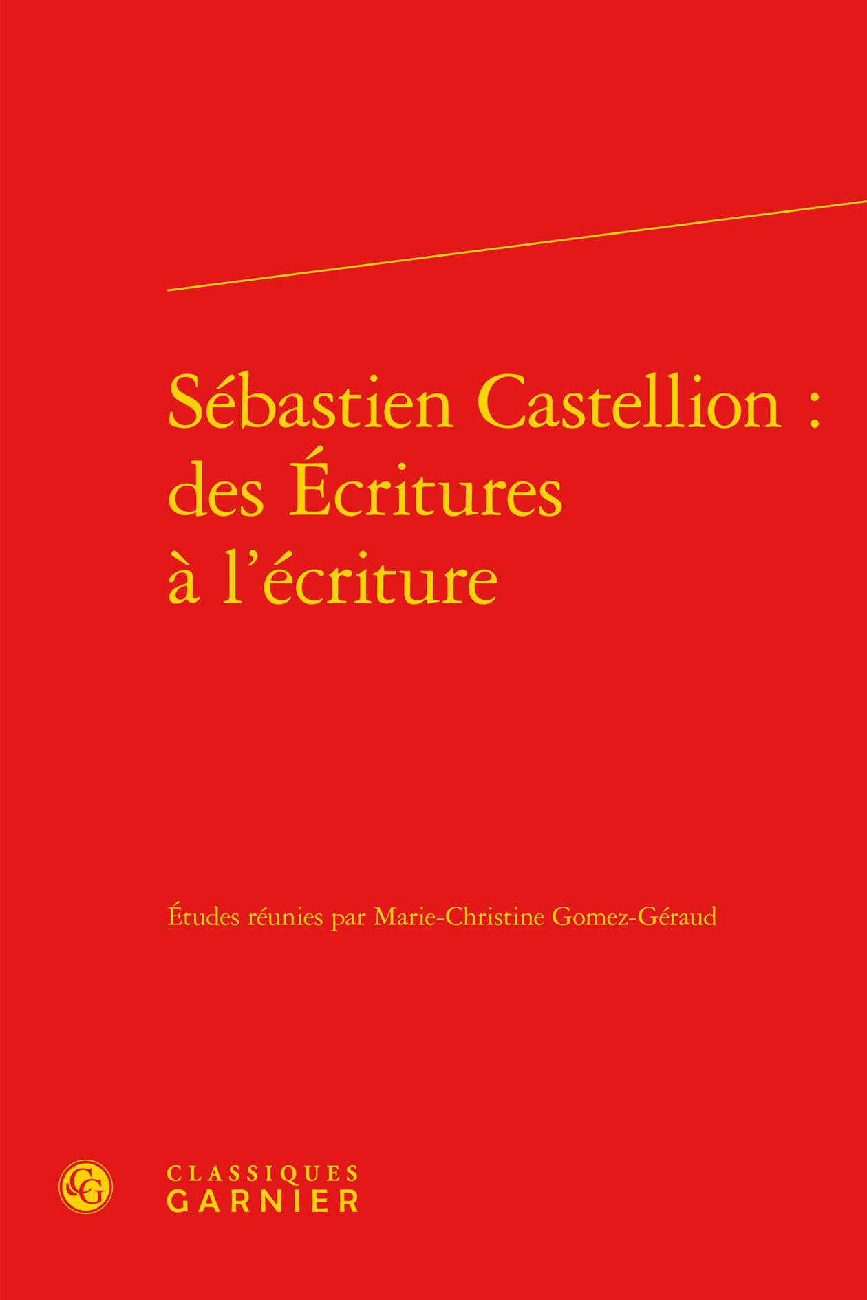 Sébastien Castellion : des Écritures à l'écriture