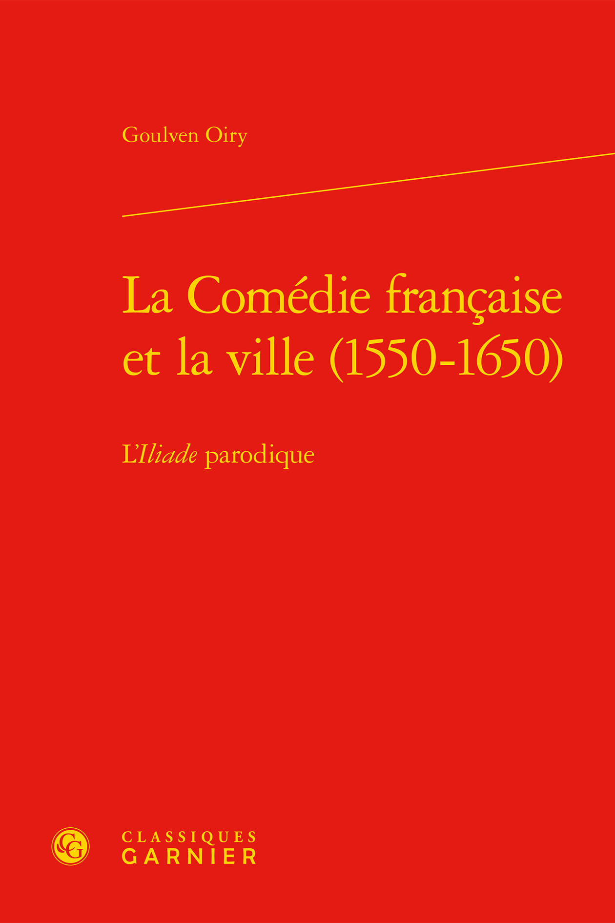 La Comédie française et la ville (1550-1650)