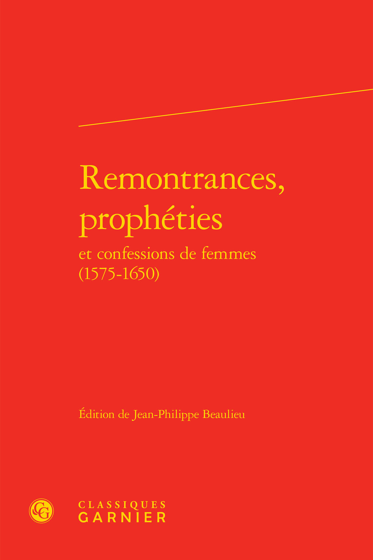 Remontrances, prophéties et confessions de femmes (1575-1650)