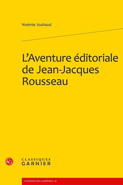 L'Aventure éditoriale de Jean-Jacques Rousseau