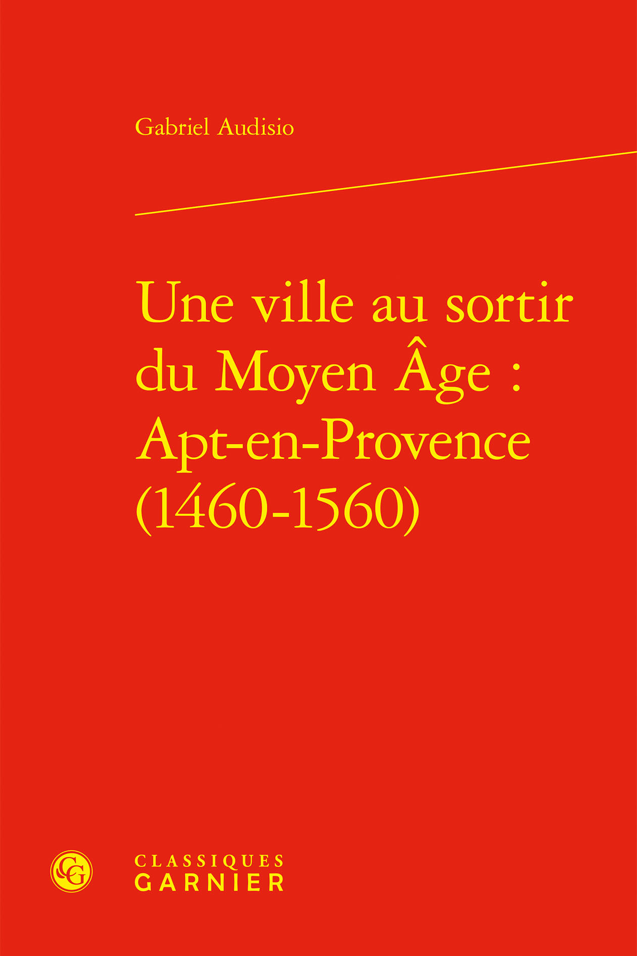 Une ville au sortir du Moyen Âge : Apt-en-Provence (1460-1560)