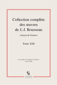 Collection complète des oeuvres de J.-J. Rousseau, Citoyen de Genève