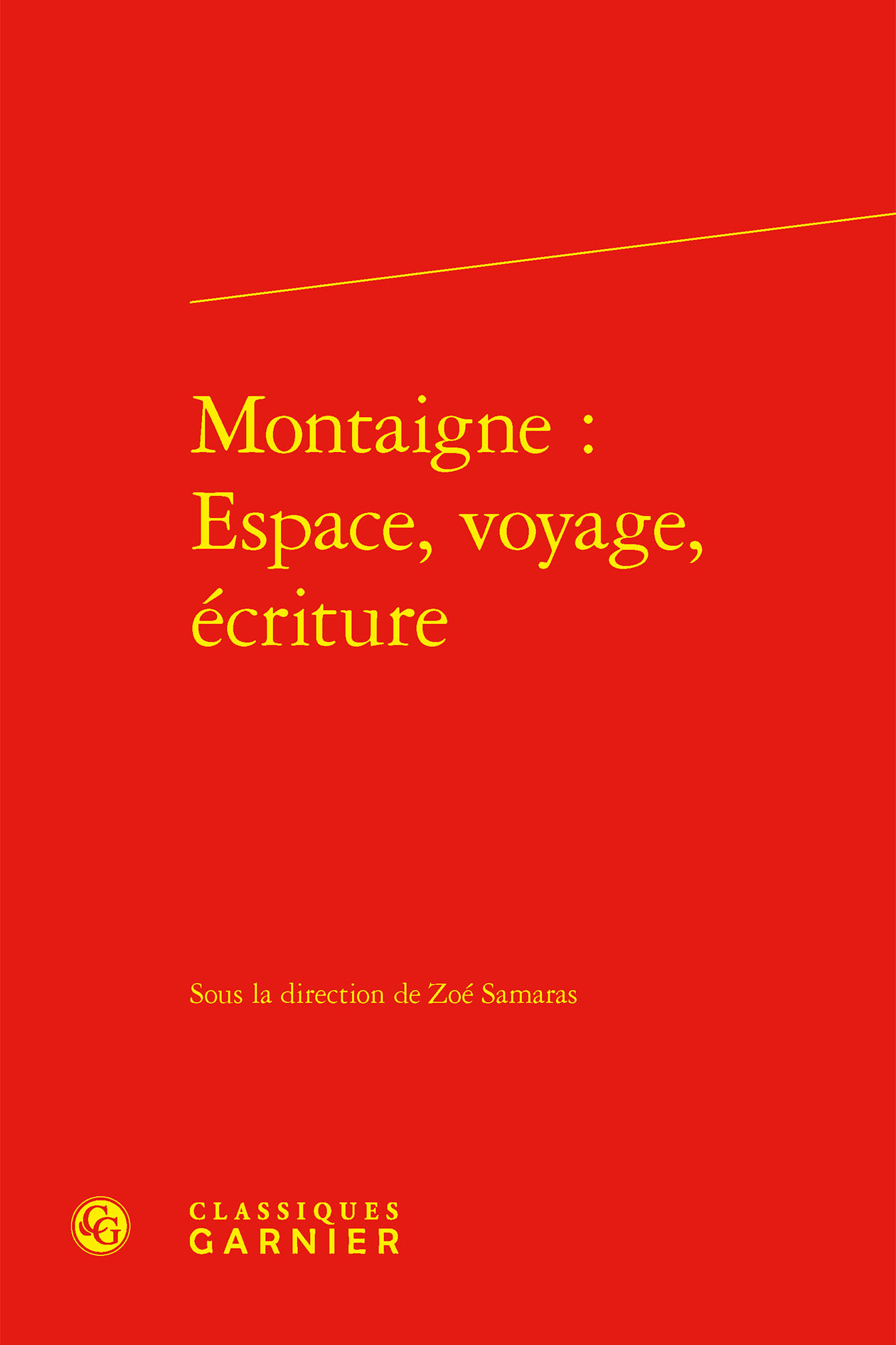 Montaigne : Espace, voyage, écriture