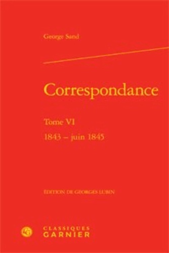 correspondance. tome vi - 1843 - juin 1845