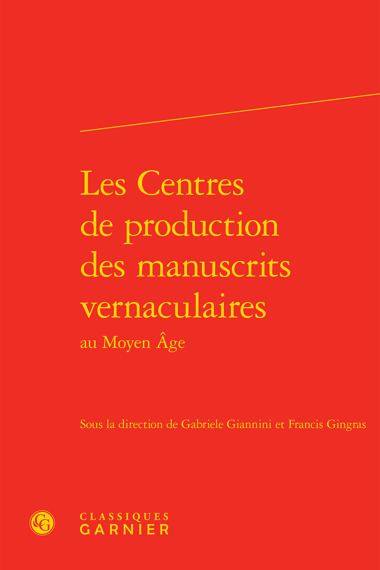 Les Centres de production des manuscrits vernaculaires au Moyen Âge
