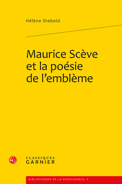Maurice Scève et la poésie de l'emblème