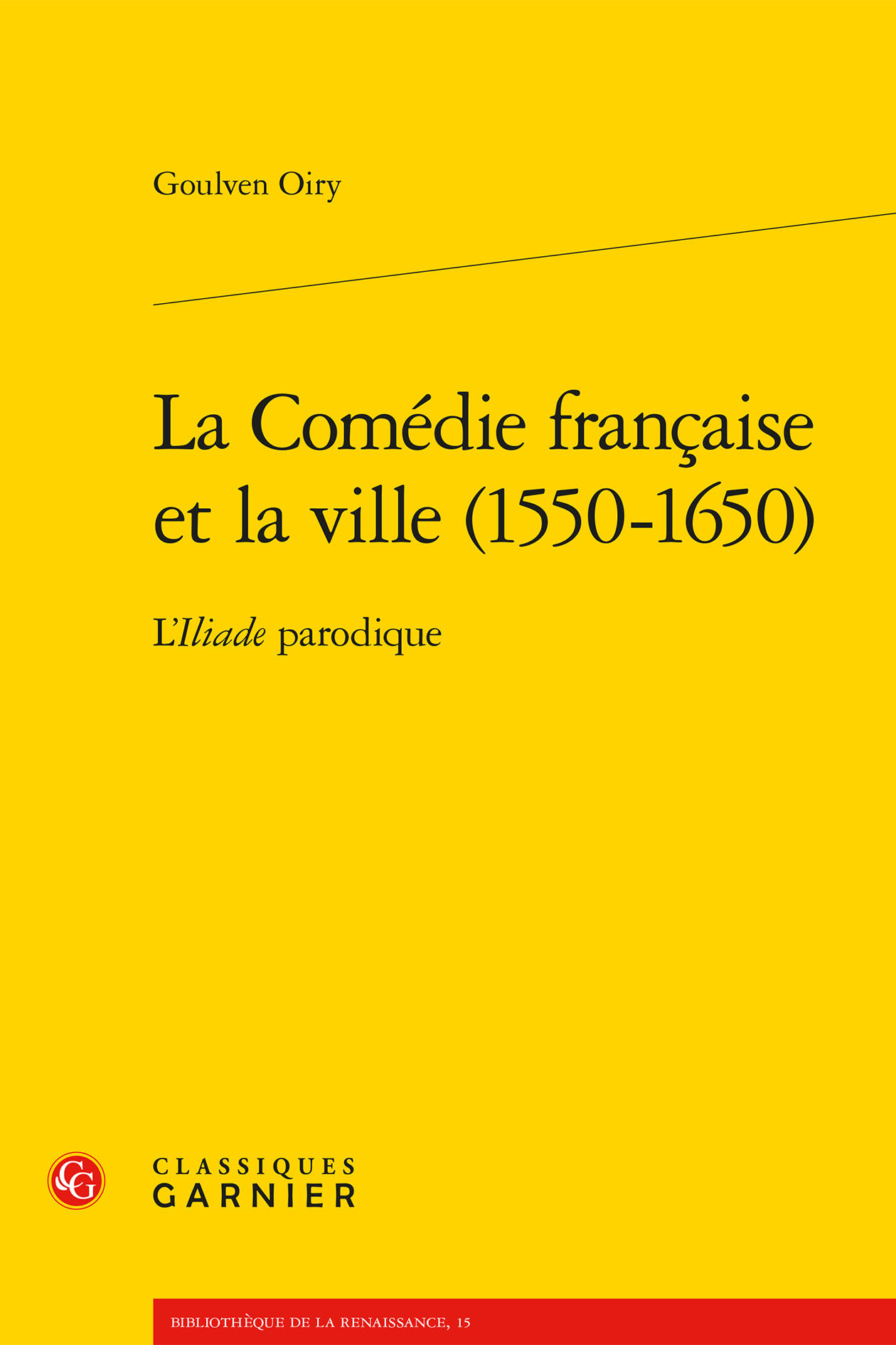 La Comédie française et la ville (1550-1650)