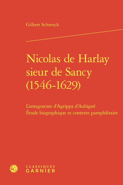 Nicolas de harlay sieur de sancy (1546-1629) - l'antagoniste d'agrippa d'aubigné