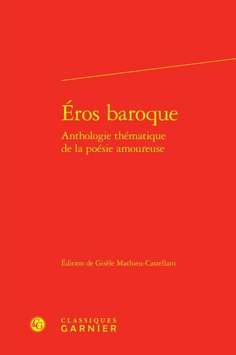 Eros baroque anthologie thématique de la poésie amoureuse