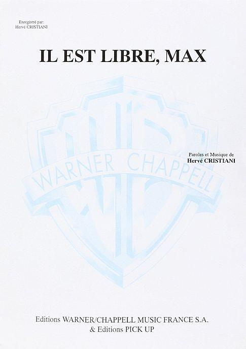 HERVE CRISTIANI :  IL EST LIBRE, MAX -  CHANT ET PIANO