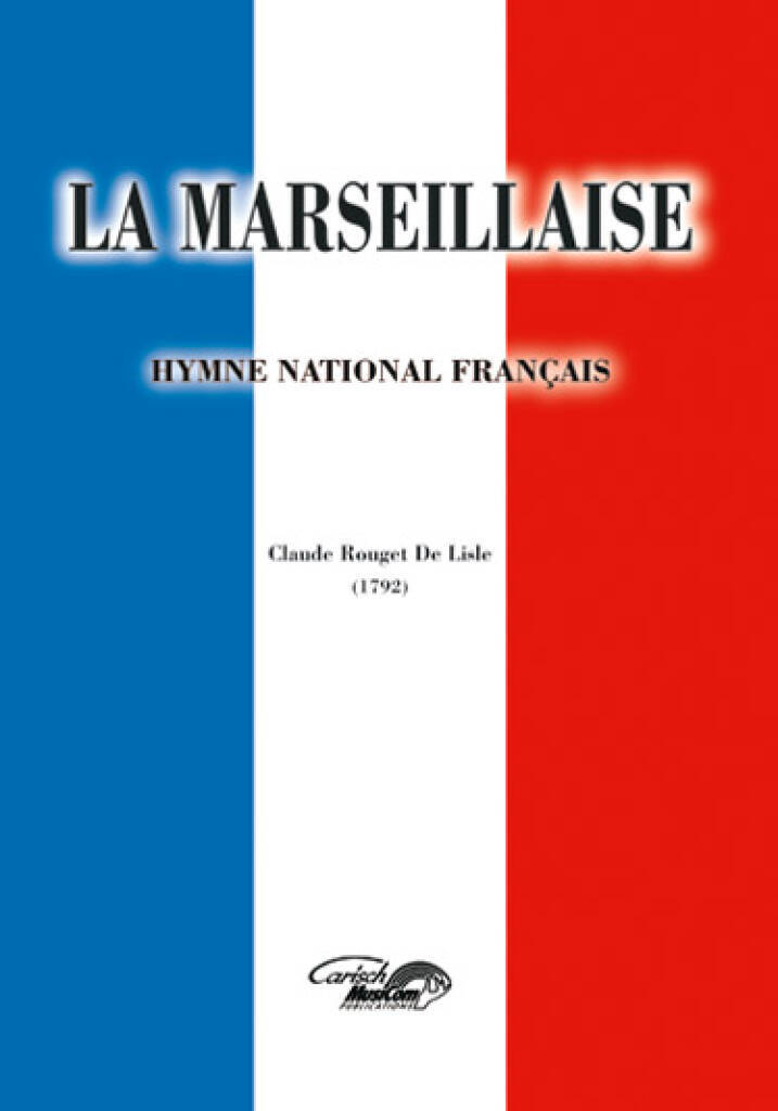 CLAUDE JOSEPH ROUGET DE LISLE : LA MARSEILLAISE - CHANT ET PIANO