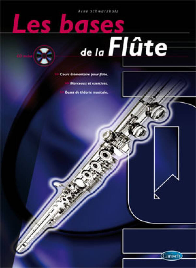 ARNE SCHWARZHOLZ : LES BASES DE LA FLUTE - RECUEIL + CD