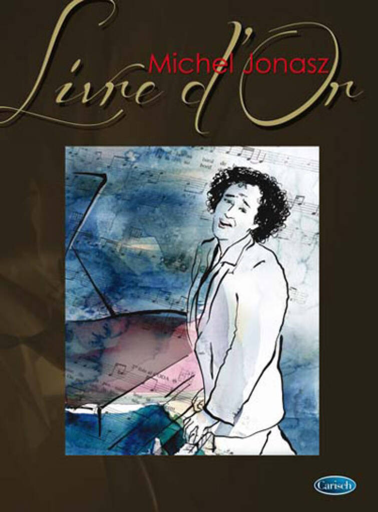 MICHEL JONASZ : LIVRE D'OR - RECUEIL - PIANO, VOIX ET GUITARE