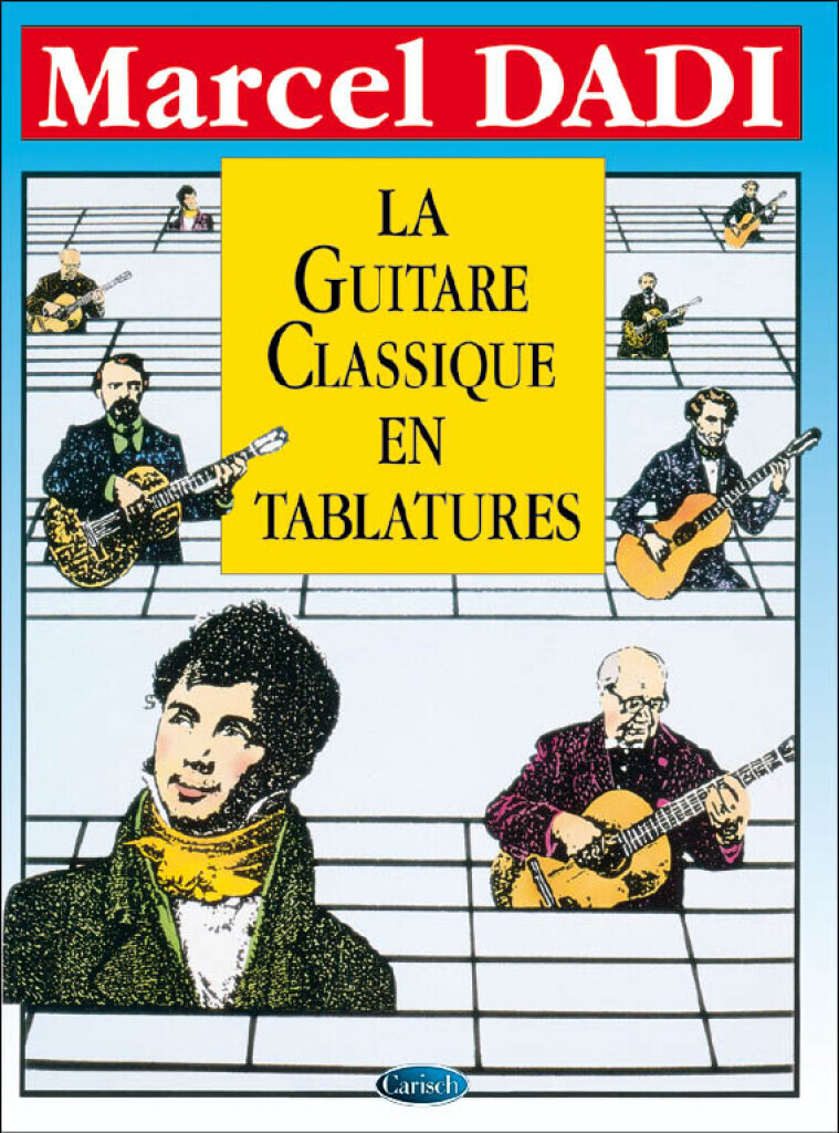 MARCEL DADI : LA GUITARE CLASSIQUE EN TABLATURES