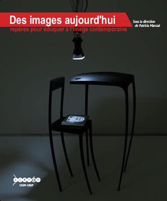 Des images aujourd'hui - repères pour éduquer à l'image contemporaine