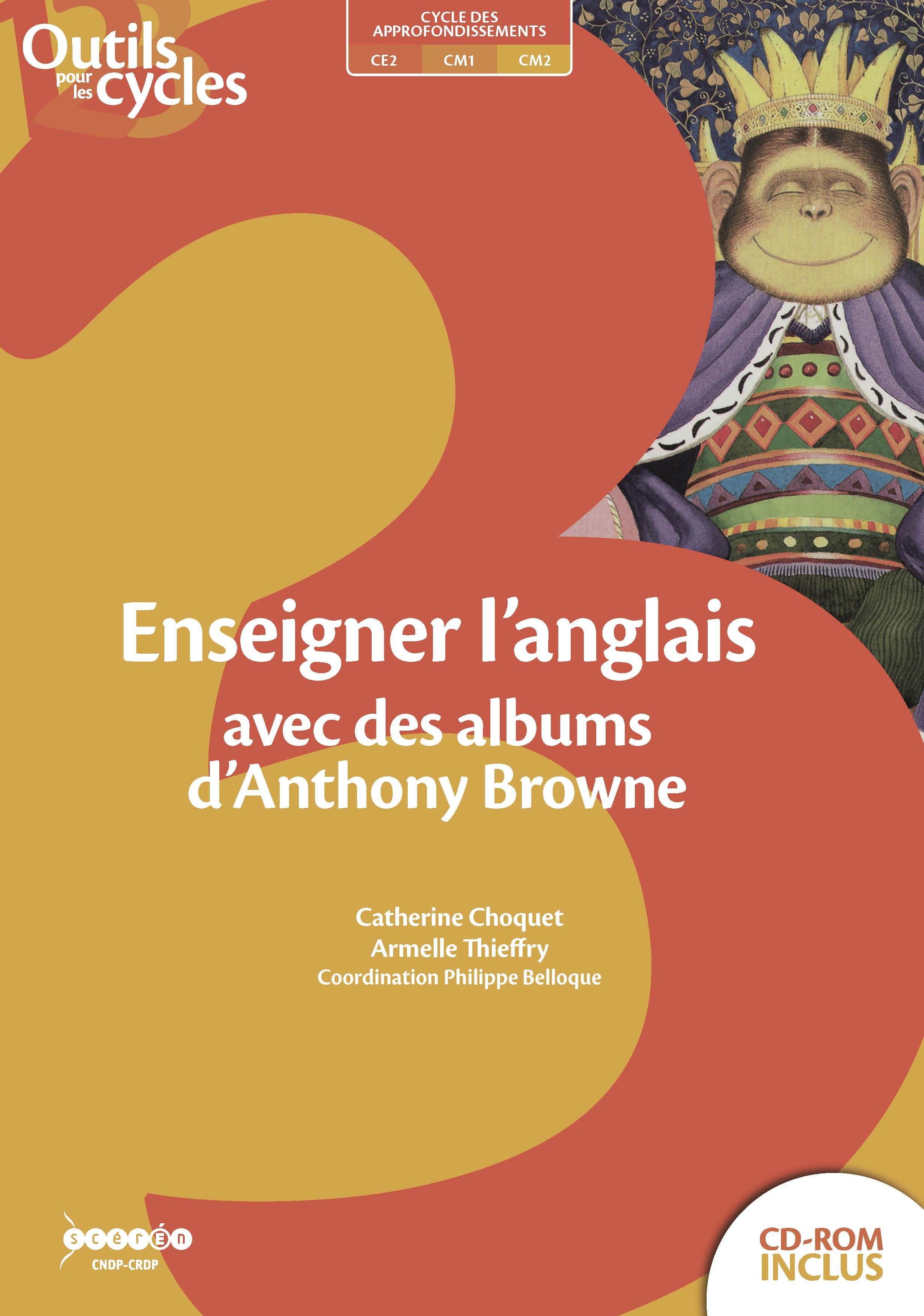 ENSEIGNER L'ANGLAIS AVEC DES ALBUMS D'ANTHONY BROWNE - CYCLE 3