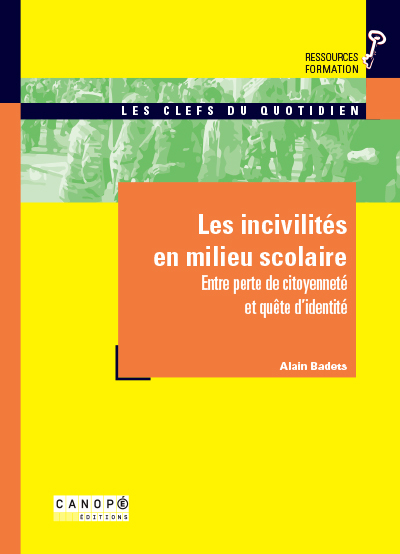 Les incivilités en milieu scolaire - entre perte de citoyenneté et quête d'identité