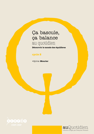 Ça bascule, ça balance au quotidien - découvrir le monde des équilibres