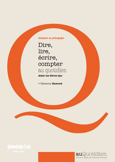 Dire, lire, écrire, compter au quotidien - aider les élèves dys