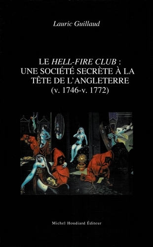 Le hell-fire club : une société secrète à la tête de l'Angleterre