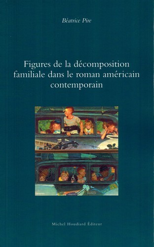 Figures de la décomposition familiale dans le roman contemporain américain contemporain