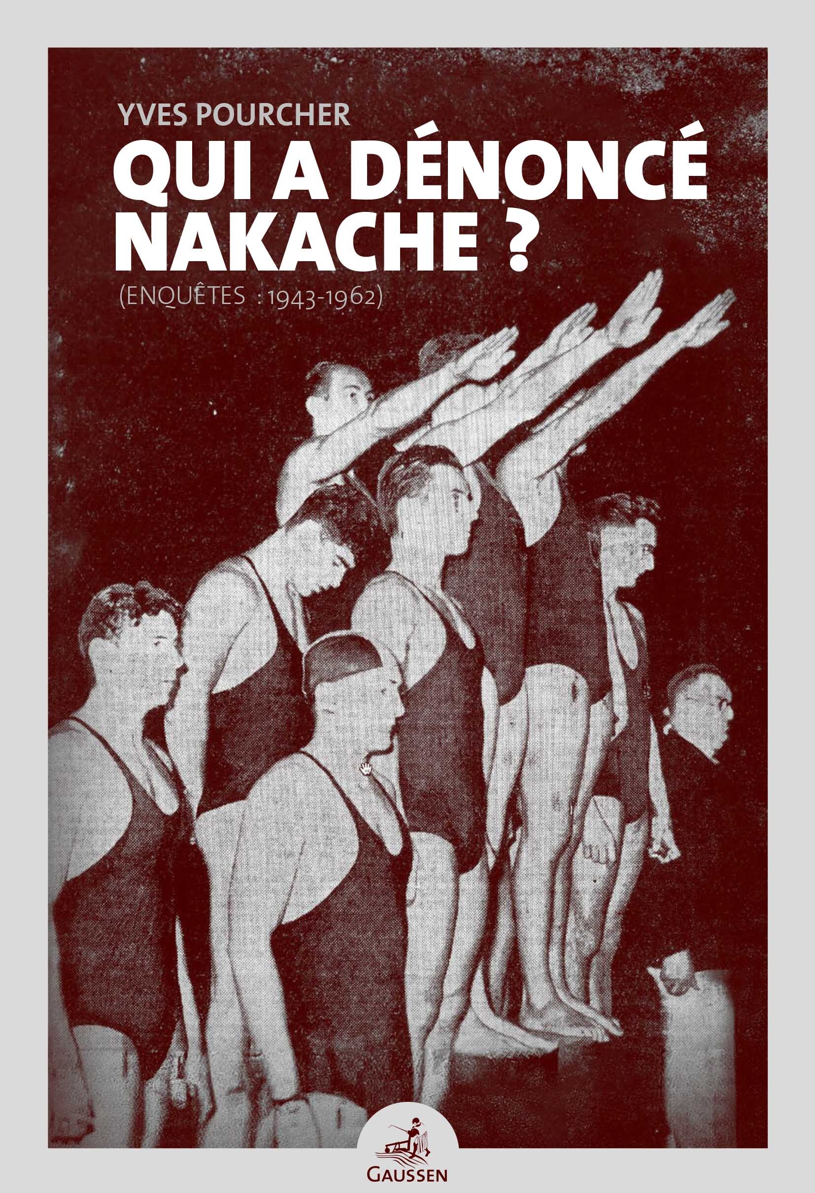 Qui a dénoncé Nakache? enquêtes (1943-1962)