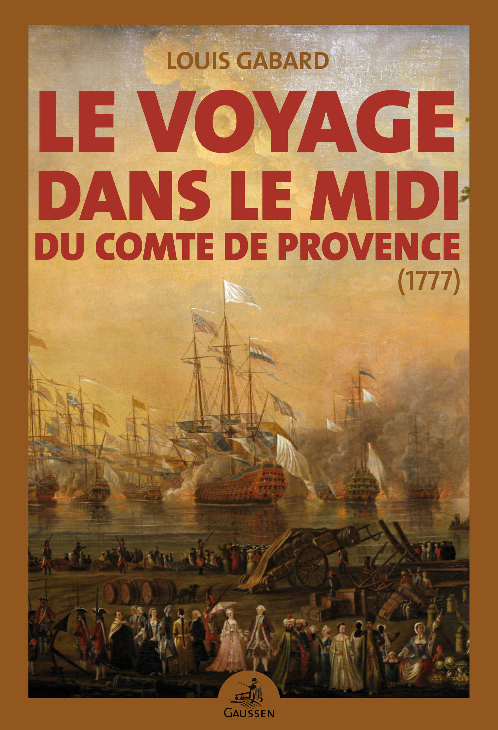 Le Voyage dans le Midi du comte de Provence, frère de Louis XVI (1777)