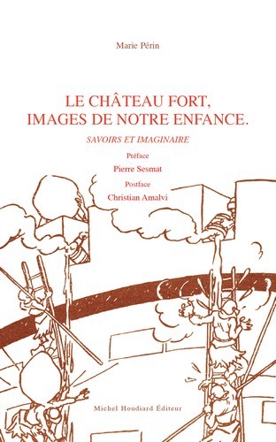 Le château fort, images de notre enfance.