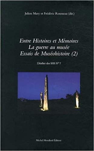 Enre histoires et memoires - la guerre au musee - essais du museohistoire