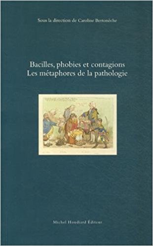 Bacilles, phobies et contagions les metaphores de la patologie