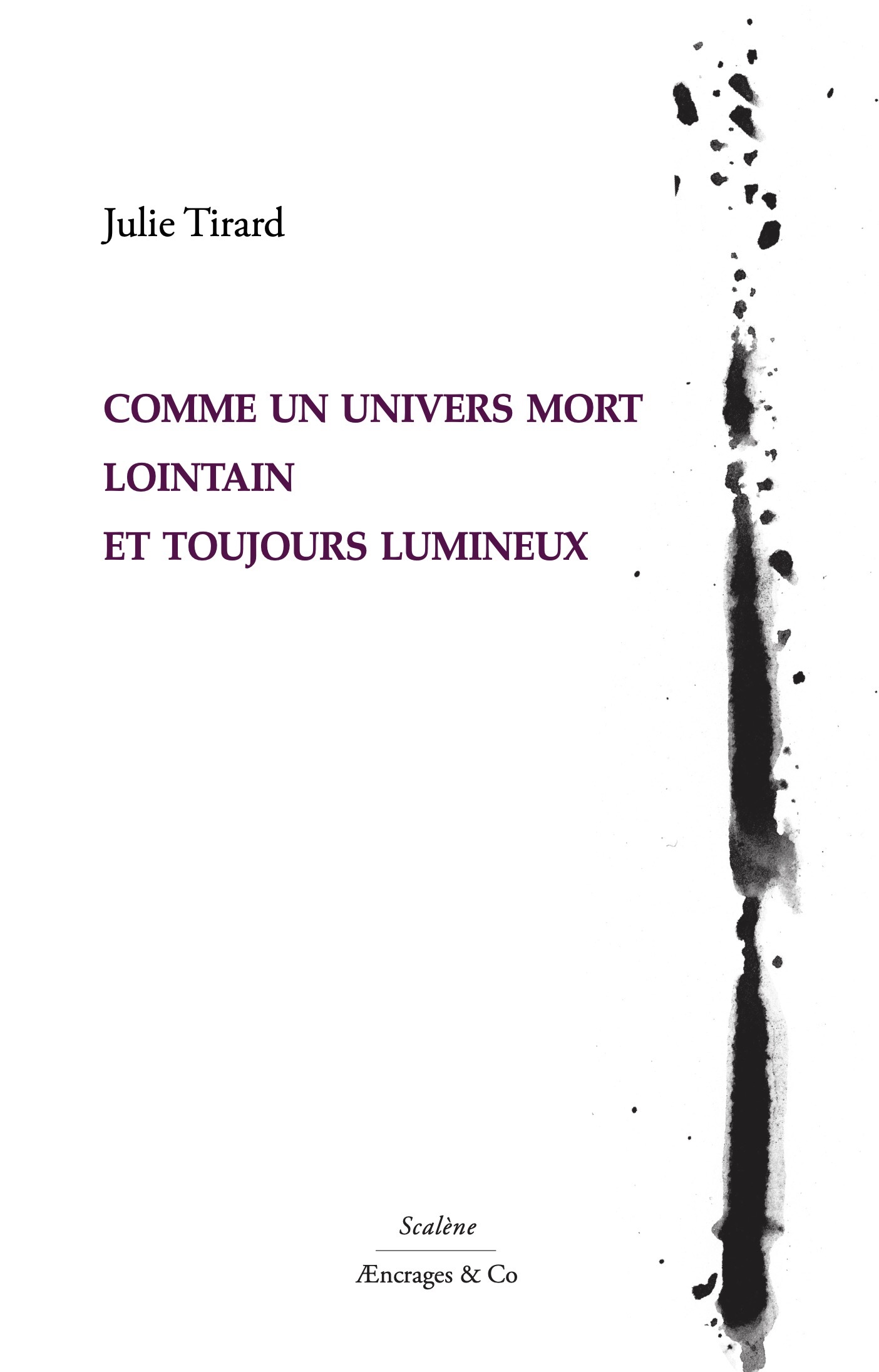 COMME UN UNIVERS MORT LOINTAIN ET TOUJOURS LUMINEUX