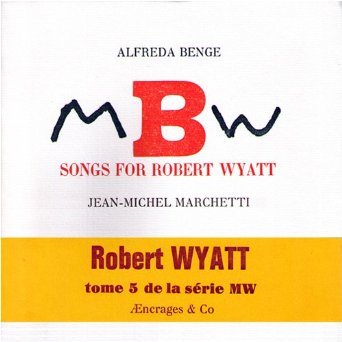 MBW - songs for Robert Wyatt