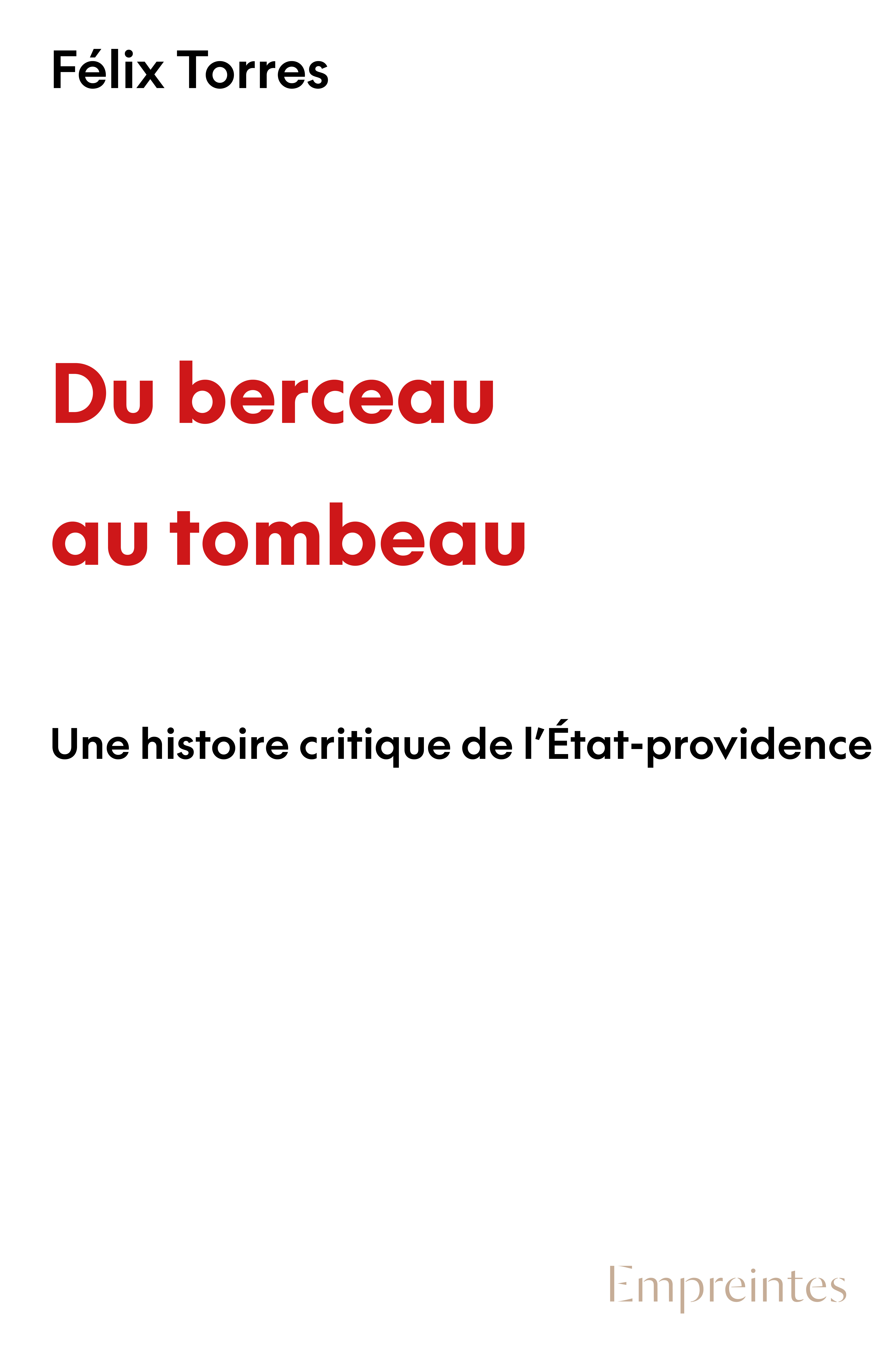 DU BERCEAU AU TOMBEAU : UNE HISTOIRE CRITIQUE DE L'ETAT-PROVIDENCE