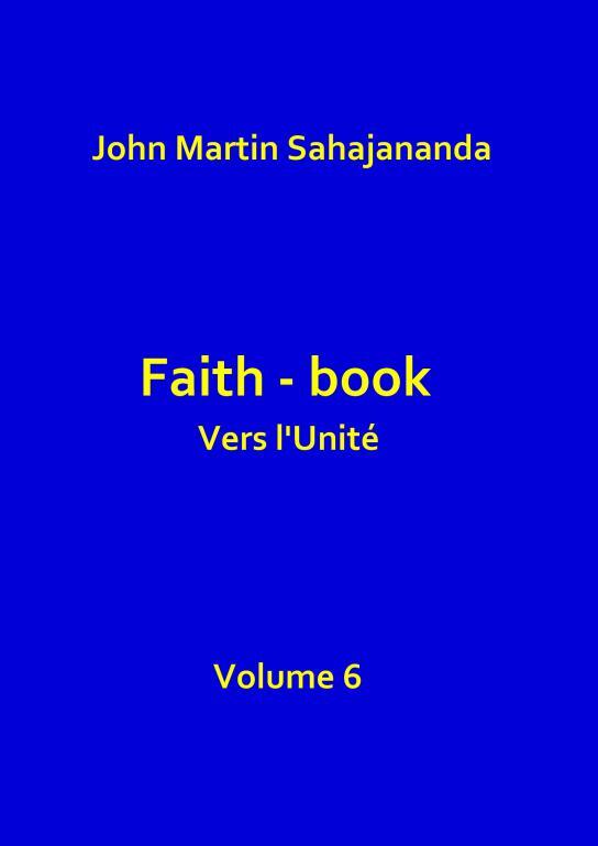 Faith-book Vers l'Unité  Volume 6
