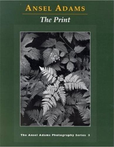 Ansel Adams The Print (Paperback) /anglais