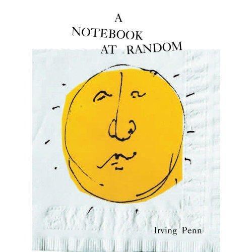 Irving Penn A Notebook at Random /anglais