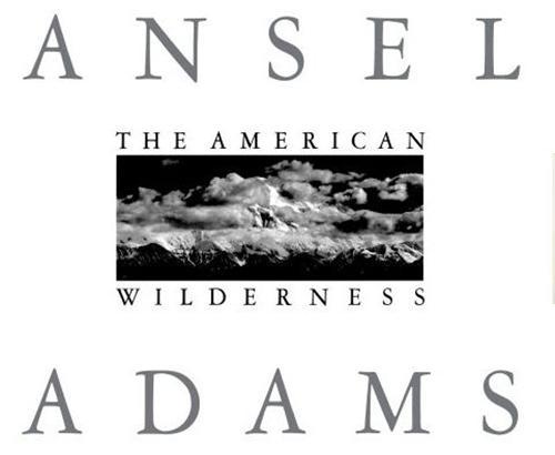 Ansel Adams American Wilderness /anglais