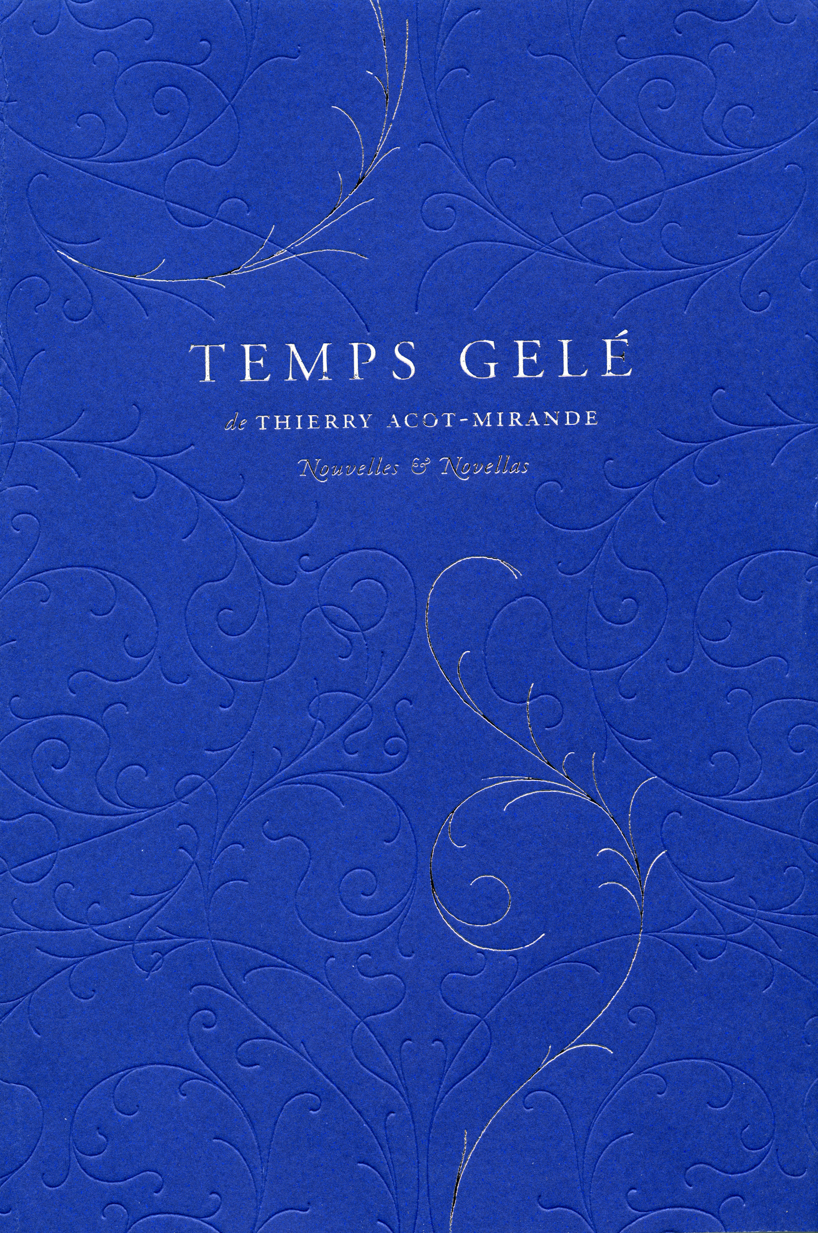 TEMPS GELE - NOUVELLES & NOVELLAS