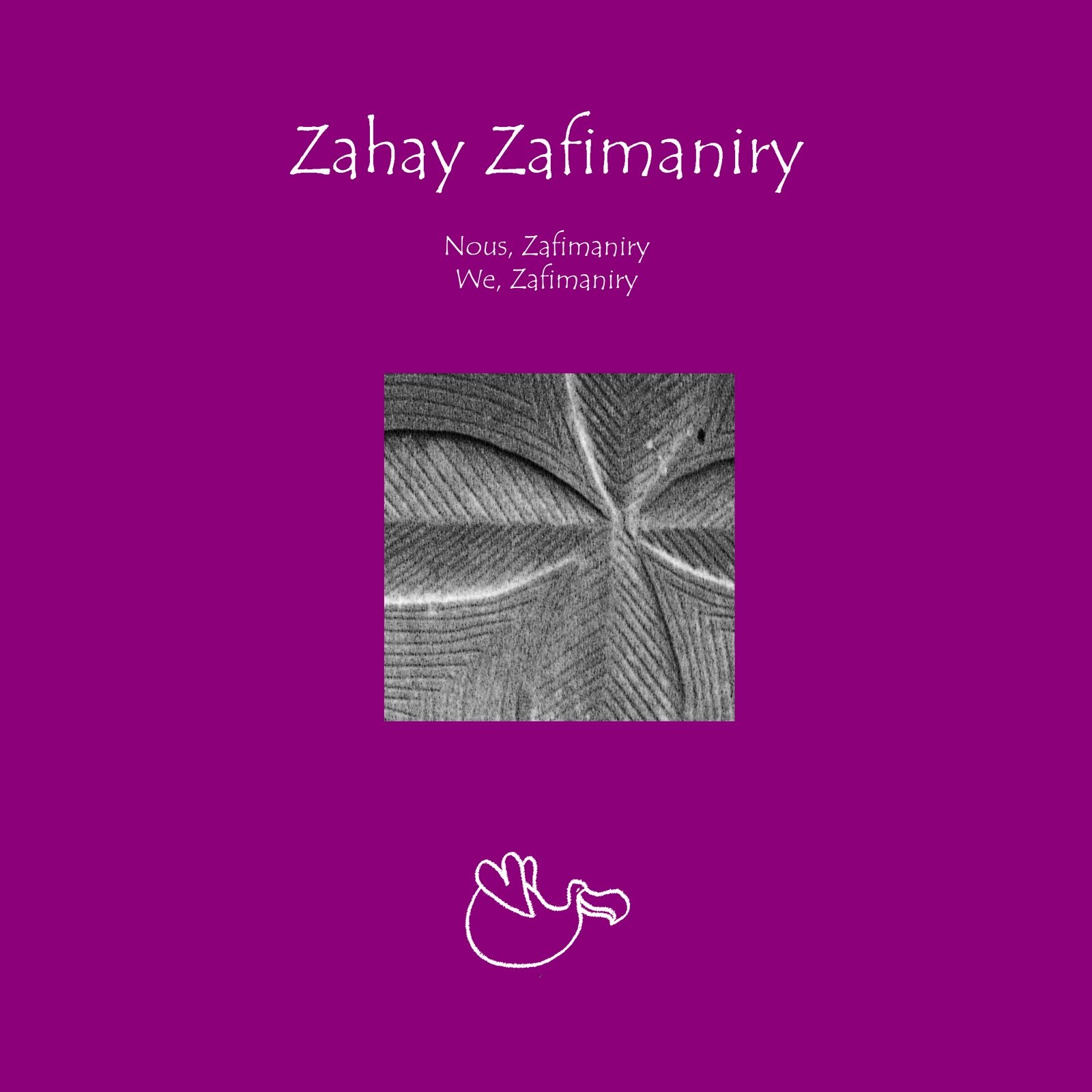 Zahay zafimaniry/nous, Zafimaniry/we, zafimaniry