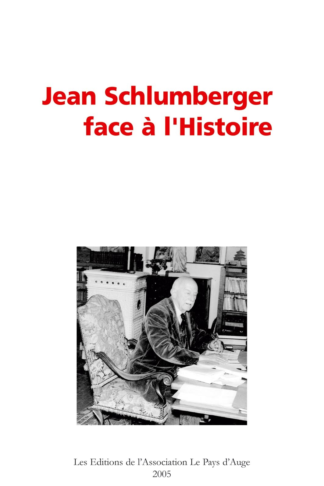 Jean Schlumberger face à l'histoire