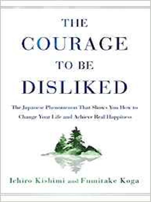 Courage to Be Disliked