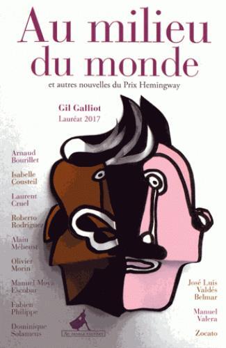 Au milieu du monde et autres nouvelles du prix Hemingway 2017