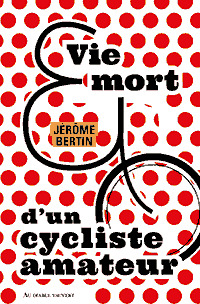 Vie et mort d'un cycliste amateur