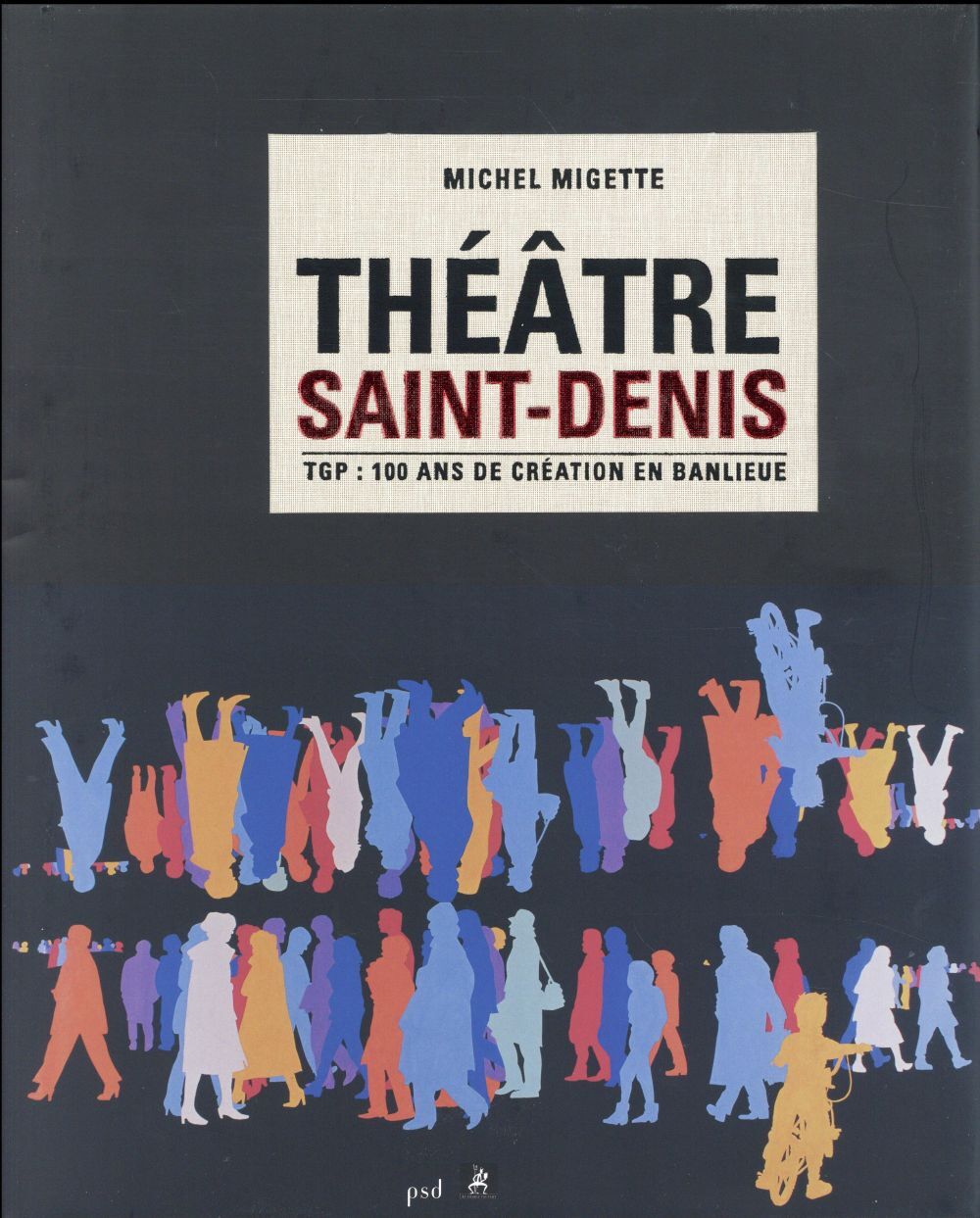 Théâtre Saint-Denis TGP, 100 ans de création en banlieue