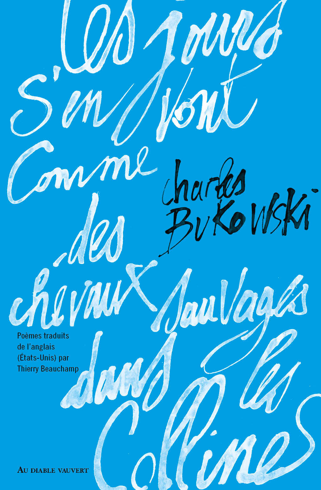 Les jours s'en vont comme des chevaux sauvages dans les collines