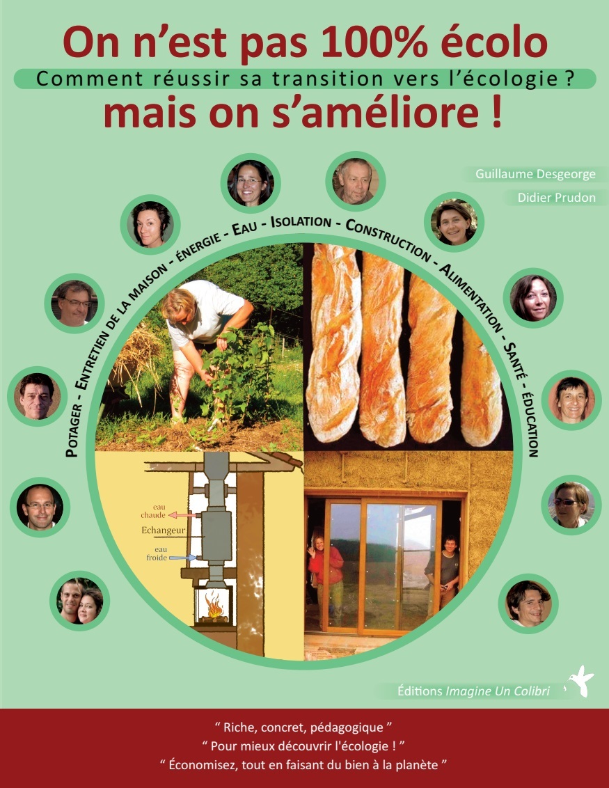 Comment réussir sa transition vers l'écologie ? - potager, entretien de la maison, énergie, eau, isolation, construction, alimentation, santé, éduc