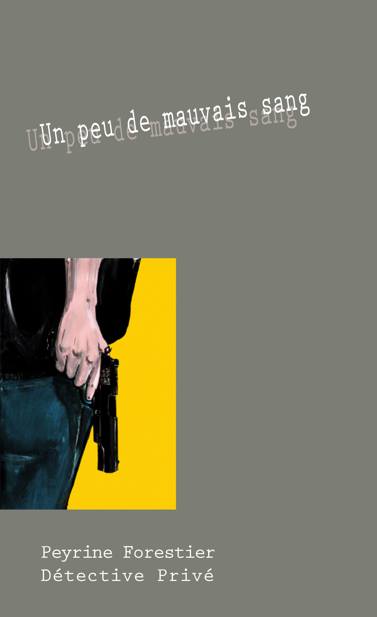 Peyrine Forestier Détective Privé dans Un Peu de Mauvais Sang