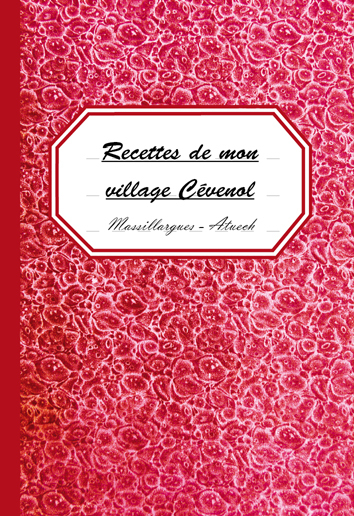 Recettes de mon village Cévenol : Massillargues-Atuech