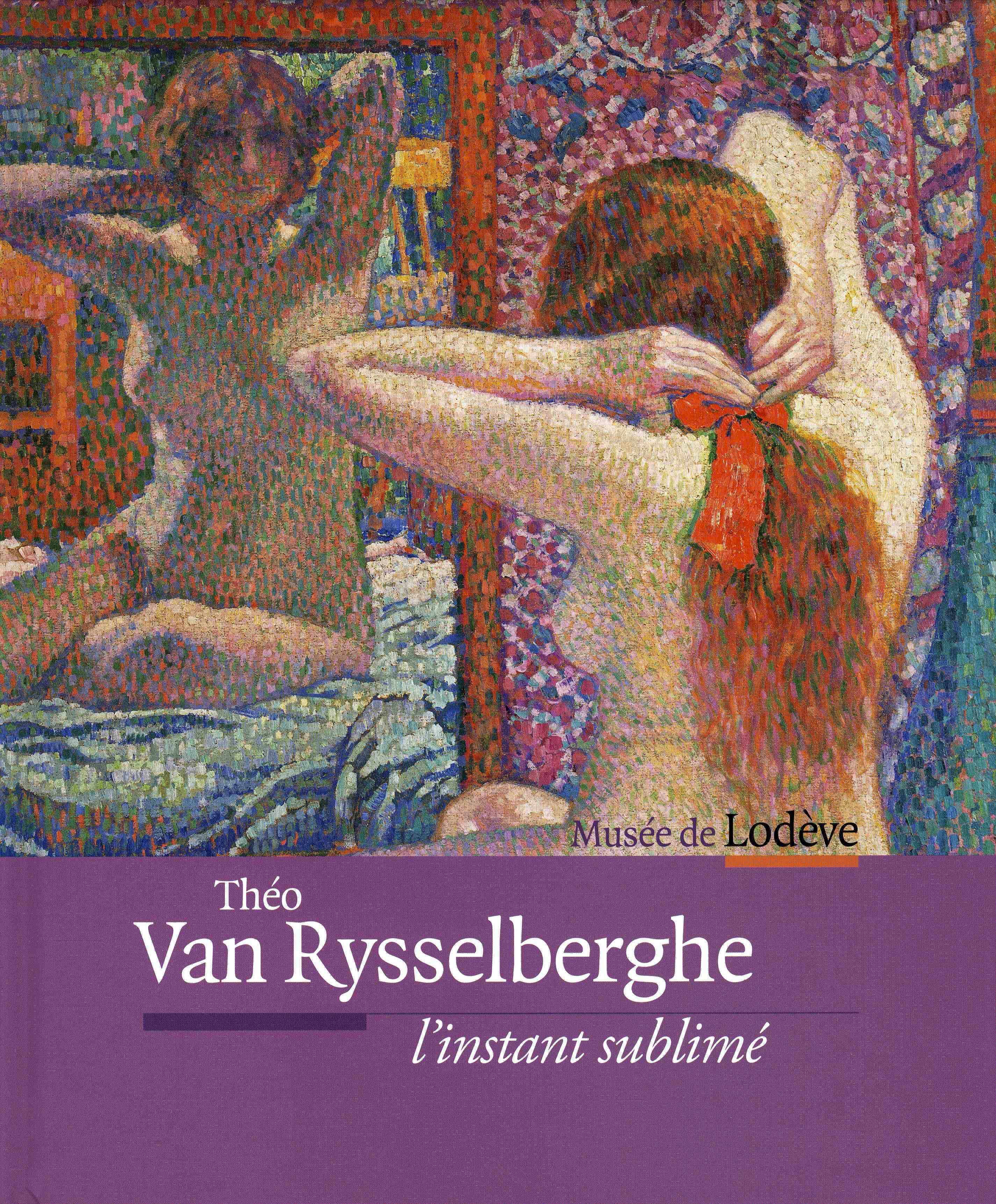 Théo Van Rysselberghe, l'instant sublimé - [exposition], Musée de Lodève, 9 juin-21 octobre 2012