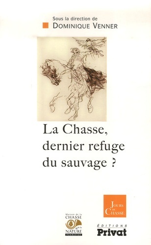 CHASSE DERNIER REFUGE DU SAUVAGE